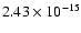 $ 2.43\times 10^{-15 }$