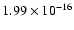 $ 1.99\times 10^{-16 } $