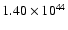 $ 1.40\times 10^{44} $