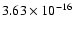 $ 3.63\times 10^{-16 } $