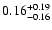$\rm0.16_{-0.16}^{+0.19} $