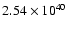 $ 2.54\times 10^{40 } $