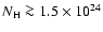 $N_{\rm H} \ga 1.5 \times 10^{24}$