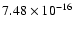 $ 7.48\times 10^{-16 }$