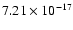 $ 7.21\times 10^{-17 } $