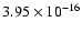$ 3.95\times 10^{-16 }$