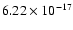 $ 6.22\times 10^{-17 } $