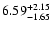 $\rm 6.59_{-1.65}^{+2.15} $
