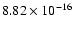 $ 8.82\times 10^{-16 }$