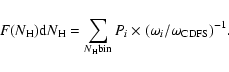 \begin{displaymath}F(N_{\rm H}) {\rm d}N_{\rm H}= \sum_{N_{\rm H} {\rm bin}} P_i \times (\omega_i /
\omega_{\rm CDFS})^{-1} .
\end{displaymath}