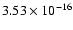 $ 3.53\times 10^{-16 }$