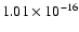 $ 1.01\times 10^{-16 } $
