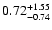 $\rm0.72_{-0.74}^{+1.55} $