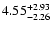 $\rm 4.55_{-2.26}^{+2.93} $