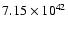 $ 7.15\times 10^{42} $