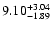 $\rm 9.10_{-1.89}^{+3.04} $