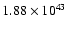 $ 1.88\times 10^{43} $