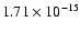 $ 1.71\times 10^{-15 }$