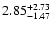 $\rm 2.85_{-1.47}^{+2.73} $