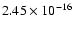 $ 2.45\times 10^{-16 } $