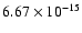 $ 6.67\times 10^{-15 }$