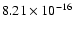 $ 8.21\times 10^{-16 }$