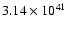 $ 3.14\times 10^{41 } $