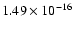 $ 1.49\times 10^{-16 }$