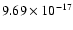$ 9.69\times 10^{-17 } $