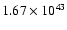 $ 1.67\times 10^{43} $