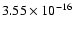 $ 3.55\times 10^{-16 }$
