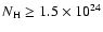 $N_{\rm H} \geq 1.5 \times 10^{24}$