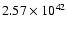 $ 2.57\times 10^{42} $