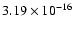$ 3.19\times 10^{-16 } $