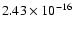 $ 2.43\times 10^{-16 }$