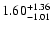 $\rm 1.60_{-1.01}^{+1.36} $