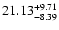 $\rm 21.13_{-8.39}^{+9.71} $