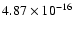 $ 4.87\times 10^{-16 }$