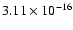 $ 3.11\times 10^{-16 }$