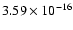 $ 3.59\times 10^{-16 }$