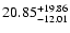 $\rm 20.85_{-12.01}^{+19.86} $