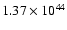 $ 1.37\times 10^{44} $