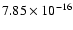 $ 7.85\times 10^{-16 }$