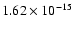 $ 1.62\times 10^{-15 }$
