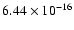 $ 6.44\times 10^{-16 }$