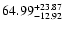 $\rm 64.99_{-12.92}^{+23.87} $
