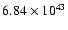 $ 6.84\times 10^{43} $
