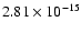 $ 2.81\times 10^{-15 }$