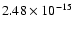 $ 2.48\times 10^{-15 }$