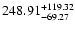 $\rm 248.91_{-69.27}^{+119.32} $